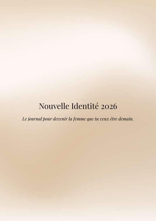 Journal Nouvelle Identité 2026 – Deviens la femme que tu veux être demain